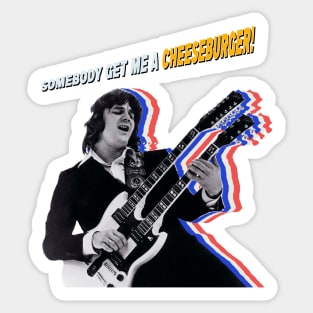 Somebody get Steve Miller a Cheeseburger! Sticker